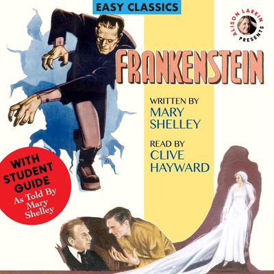 Frankenstein by Mary Shelley, with a Student Guide (As told by Mary Shelley) Audibook, by Mary Shelley