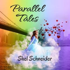 Parallel Tales Audibook, by Shel Schneider