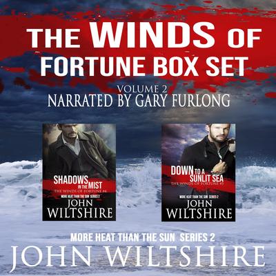 The Winds of Fortune Boxset Vol2: More Heat Than the Sun Series 2 Audibook, by John Wiltshire