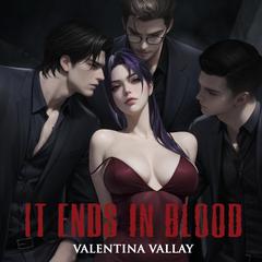 It Ends in Blood Audibook, by Valentina Vallay