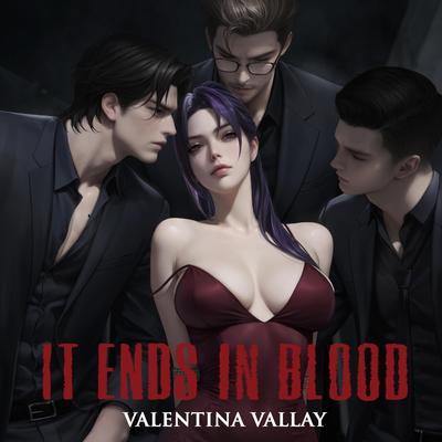 It Ends in Blood Audibook, by Valentina Vallay