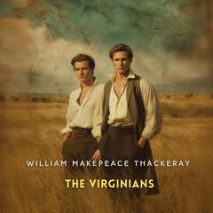 The Virginians Volume 2 Audibook, by William Makepeace Thackeray