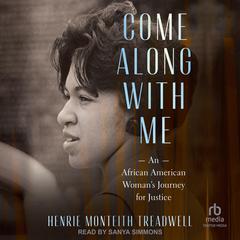 Come Along with Me: An African American Woman's Journey for Justice Audibook, by Henrie Monteith Treadwell