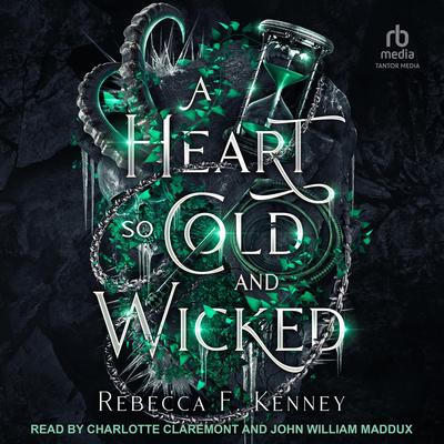 A Heart So Cold and Wicked Audibook, by Rebecca F. Kenney