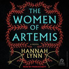 The Women of Artemis: A Novel Audibook, by Hannah Lynn