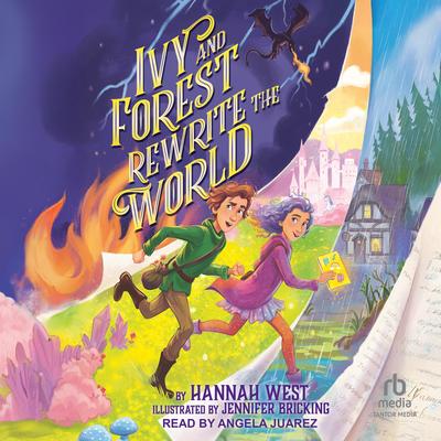 Ivy and Forest Rewrite the World Audibook, by Hannah West