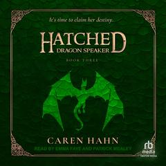 Hatched: Dragon Speaker Audibook, by Caren Hahn