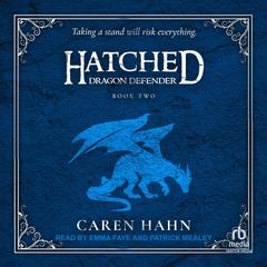 Hatched: Dragon Defender Audibook, by Caren Hahn