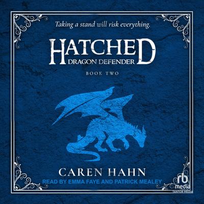 Hatched: Dragon Defender Audibook, by Caren Hahn