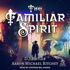 The Familiar Spirit Audibook, by D.J. Butler