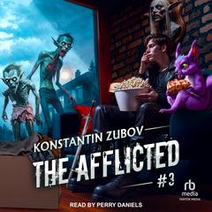 The Afflicted #3 Audibook, by Konstantin Zubov