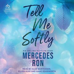 Tell Me Softly Audibook, by Mercedes Ron