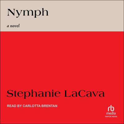 Nymph: A Novel Audibook, by Stephanie LaCava