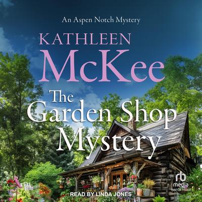 The Garden Shop Mystery Audibook, by Kathleen McKee