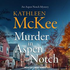Murder in Aspen Notch Audibook, by Kathleen McKee