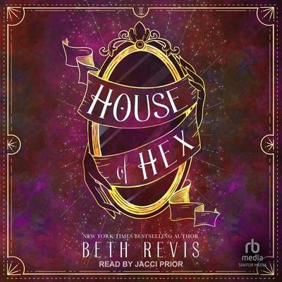 House of Hex Audibook, by Beth Revis