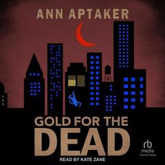 Gold for the Dead Audibook, by Ann Aptaker