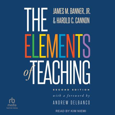 The Elements of Teaching: Second Edition Audibook, by James M. Banner