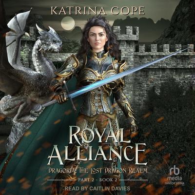 Royal Alliance: Part 2 Audibook, by Katrina Cope