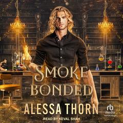 Smoke Bonded: Greatdrakes book 2 Audibook, by Alessa Thorn