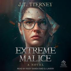 Extreme Malice Audibook, by J. T. Tierney