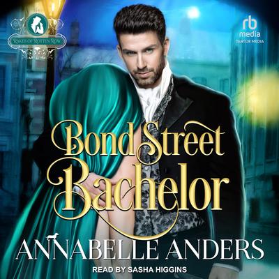 Bond Street Bachelor Audibook, by Annabelle Anders
