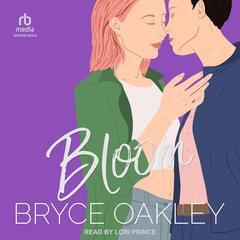 Bloom: A Lesbian Romance Audibook, by Bryce Oakley