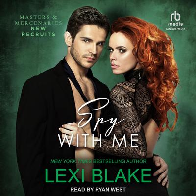Spy With Me Audibook, by Lexi Blake