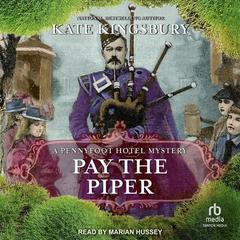 Pay the Piper: A Pennyfoot Hotel Mystery Audibook, by Kate Kingsbury