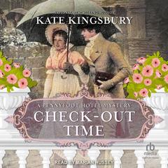 Check-Out Time: A Pennyfoot Hotel Mystery Audibook, by Kate Kingsbury