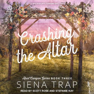Crashing the Altar: A Country Romance Audibook, by Siena Trap