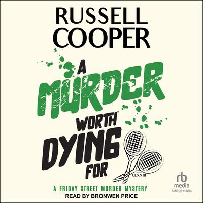 A Murder Worth Dying For Audibook, by Russell Cooper