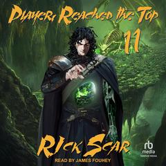 Player Reached the Top: Book 11 Audibook, by Rick Scar