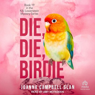 Die, Die, Birdie Audibook, by Joanna Campbell Slan