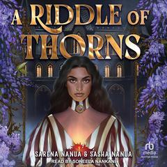 A Riddle of Thorns Audibook, by Sarena Nanua