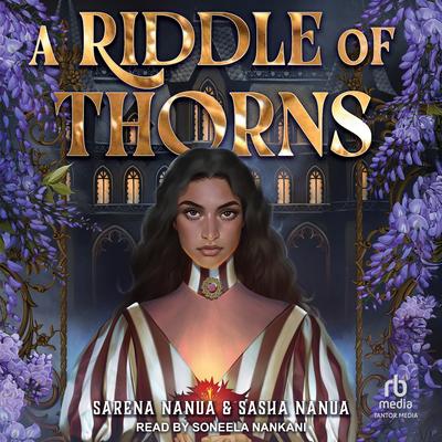 A Riddle of Thorns Audibook, by Sarena Nanua