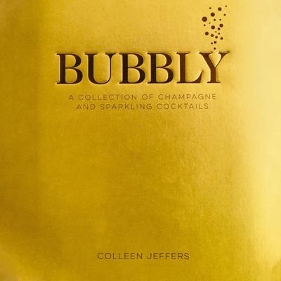 Bubbly: A Collection of Champagne and Sparkling Cocktails Audibook, by Colleen Jeffers