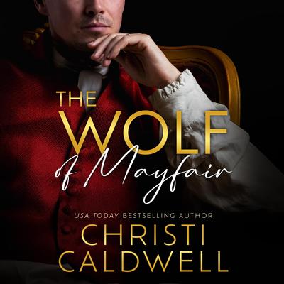 The Wolf of Mayfair Audibook, by Christi Caldwell