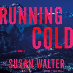 Running Cold: A Novel Audibook, by Susan Walter