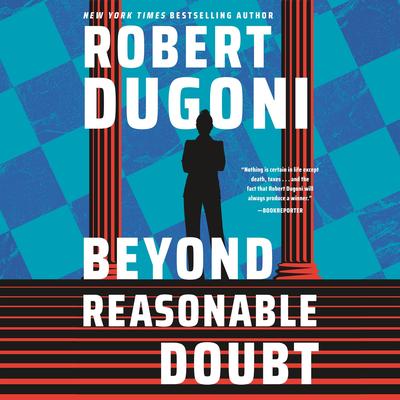 Beyond Reasonable Doubt Audibook, by Robert Dugoni