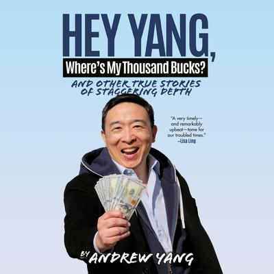 Hey Yang, Where's My Thousand Bucks?: And Other True Stories of Staggering Depth Audibook, by Pam Grossman