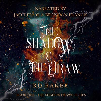 The Shadow and The Draw Audibook, by RD Baker