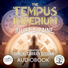 The Tempus Imperium Audibook, by Juliet A. Paine