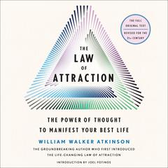 The Law of Attraction: The Power of Thought to Manifest Your Best Life Audibook, by William Walker Atkinson