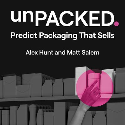 unPACKED: Predict Packaging That Sells Audibook, by Alex Hunter
