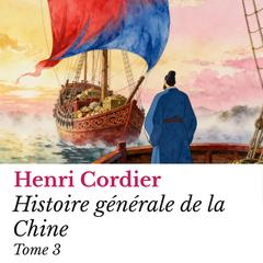 Histoire générale de la Chine: Tome 3 Audibook, by Henri Cordier