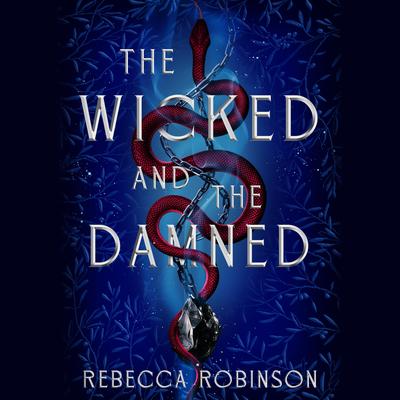 Wicked and the Damned Audibook, by Rebecca Robinson