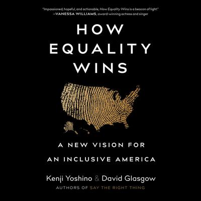 How Equality Wins: A New Vision for an Inclusive America Audibook, by Kenji Yoshino