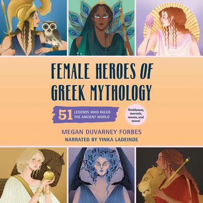 Female Heroes of Greek Mythology Audibook, by Megan DuVarney Forbes