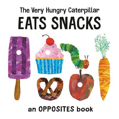 The Very Hungry Caterpillar Eats Snacks: An Opposites Book Audibook, by Eric Carle